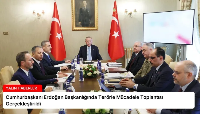 Cumhurbaşkanı Erdoğan Başkanlığında Terörle Mücadele Toplantısı Gerçekleştirildi