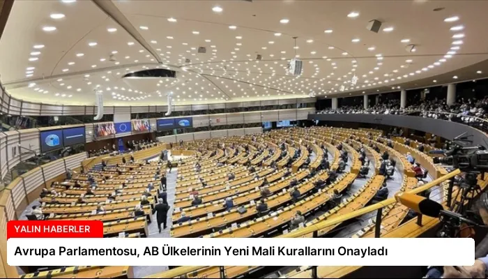 Avrupa Parlamentosu, AB Ülkelerinin Yeni Mali Kurallarını Onayladı