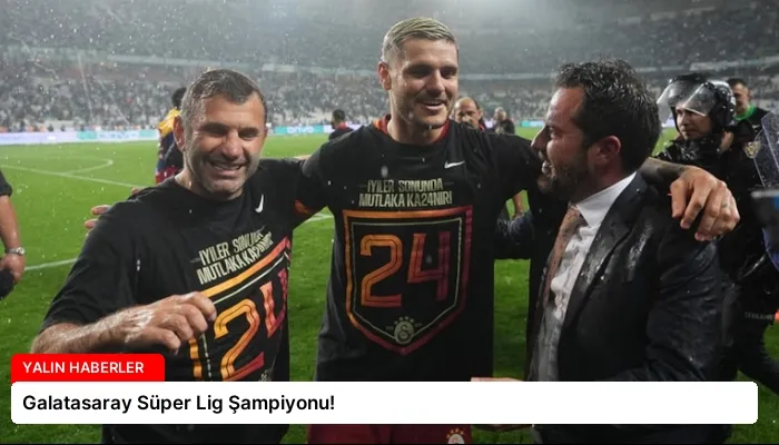Galatasaray Süper Lig Şampiyonu!