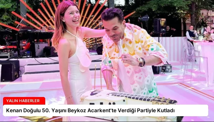 Kenan Doğulu 50. Yaşını Beykoz Acarkent’te Verdiği Partiyle Kutladı