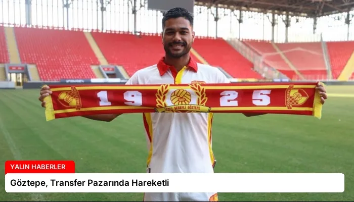 Göztepe, Transfer Pazarında Hareketli