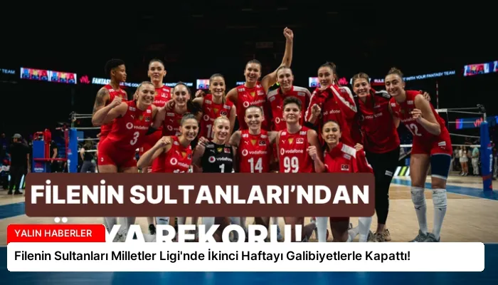 Filenin Sultanları Milletler Ligi’nde İkinci Haftayı Galibiyetlerle Kapattı!