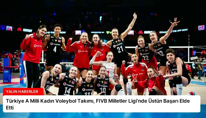 Türkiye A Milli Kadın Voleybol Takımı, FIVB Milletler Ligi’nde Üstün Başarı Elde Etti