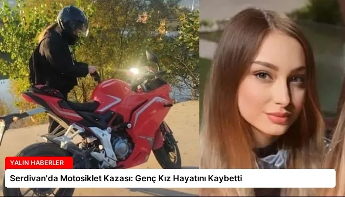 Serdivan’da Motosiklet Kazası: Genç Kız Hayatını Kaybetti