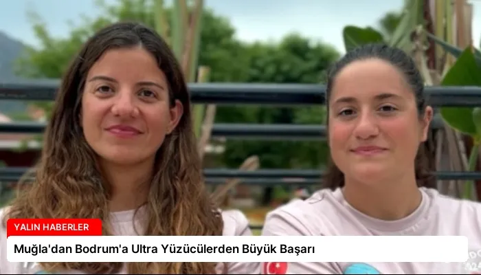 Muğla’dan Bodrum’a Ultra Yüzücülerden Büyük Başarı