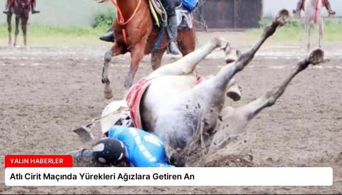 Atlı Cirit Maçında Yürekleri Ağızlara Getiren An
