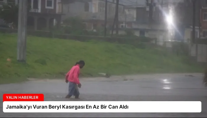 Jamaika’yı Vuran Beryl Kasırgası En Az Bir Can Aldı