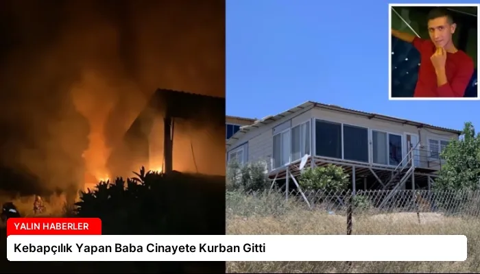 Kebapçılık Yapan Baba Cinayete Kurban Gitti