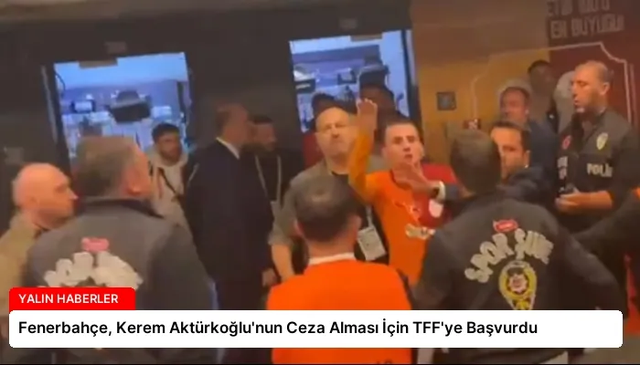 Fenerbahçe, Kerem Aktürkoğlu’nun Ceza Alması İçin TFF’ye Başvurdu