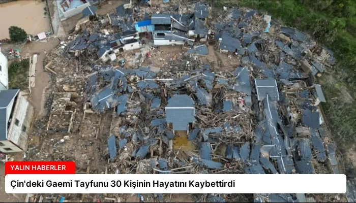 Çin’deki Gaemi Tayfunu 30 Kişinin Hayatını Kaybettirdi