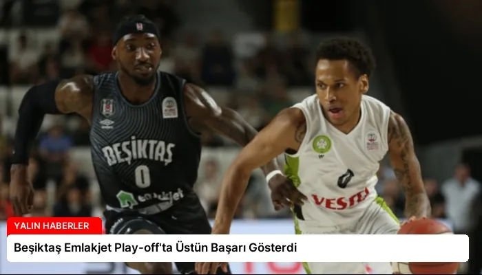 Beşiktaş Emlakjet Play-off’ta Üstün Başarı Gösterdi