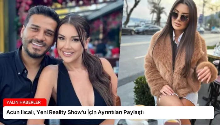 Acun Ilıcalı, Yeni Reality Show’u İçin Ayrıntıları Paylaştı