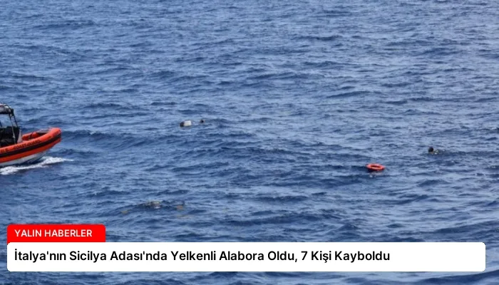 İtalya’nın Sicilya Adası’nda Yelkenli Alabora Oldu, 7 Kişi Kayboldu