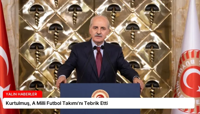 Kurtulmuş, A Milli Futbol Takımı’nı Tebrik Etti