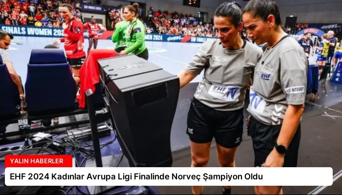 EHF 2024 Kadınlar Avrupa Ligi Finalinde Norveç Şampiyon Oldu