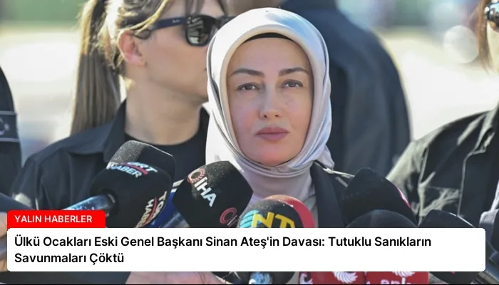 Ülkü Ocakları Eski Genel Başkanı Sinan Ateş’in Davası: Tutuklu Sanıkların Savunmaları Çöktü