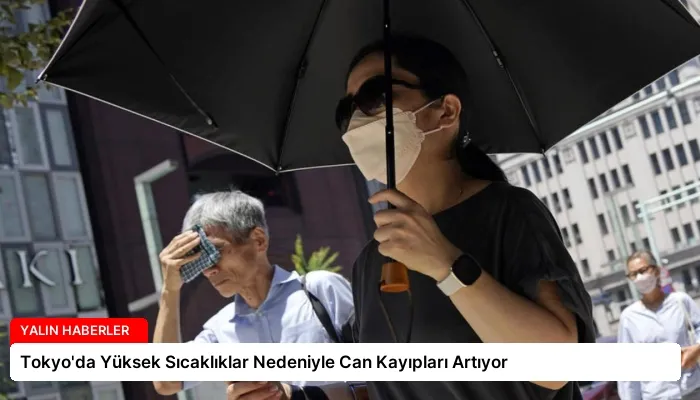 Tokyo’da Yüksek Sıcaklıklar Nedeniyle Can Kayıpları Artıyor