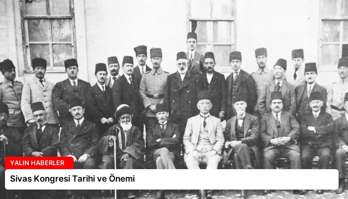 Sivas Kongresi Tarihi ve Önemi