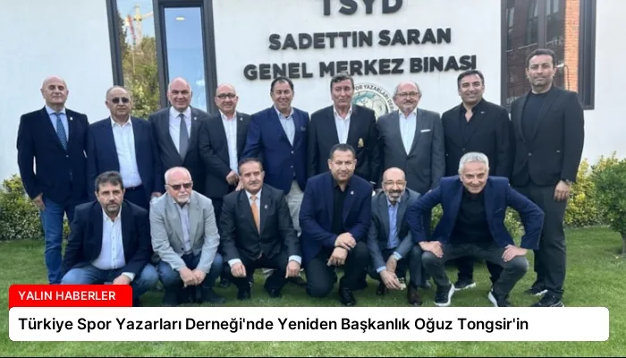 Türkiye Spor Yazarları Derneği’nde Yeniden Başkanlık Oğuz Tongsir’in