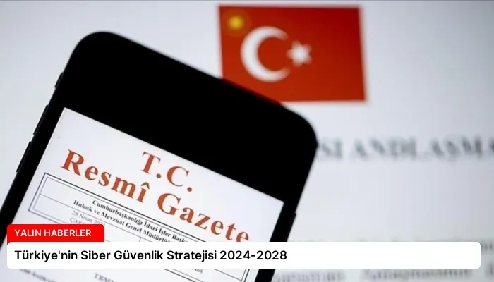 Türkiye’nin Siber Güvenlik Stratejisi 2024-2028