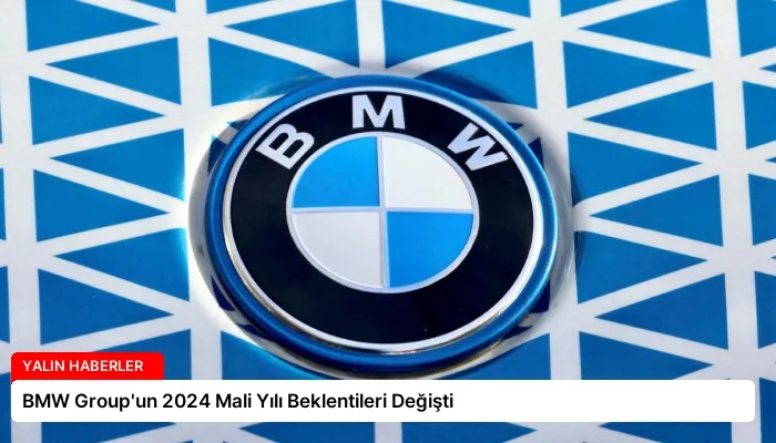 BMW Group’un 2024 Mali Yılı Beklentileri Değişti