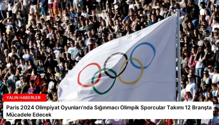 Paris 2024 Olimpiyat Oyunları’nda Sığınmacı Olimpik Sporcular Takımı 12 Branşta Mücadele Edecek