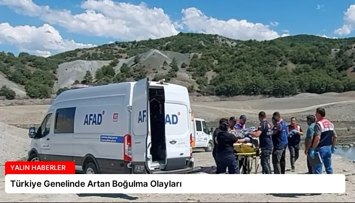 Türkiye Genelinde Artan Boğulma Olayları