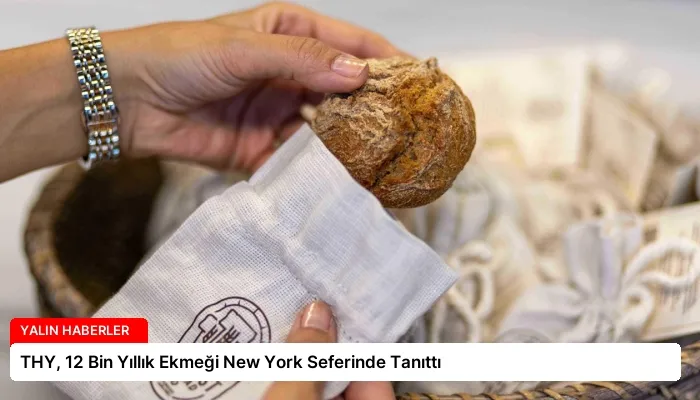 THY, 12 Bin Yıllık Ekmeği New York Seferinde Tanıttı