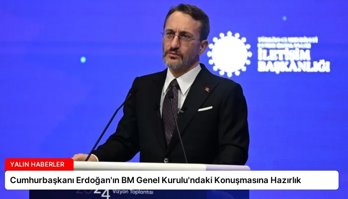 Cumhurbaşkanı Erdoğan’ın BM Genel Kurulu’ndaki Konuşmasına Hazırlık
