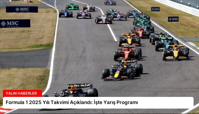 Formula 1 2025 Yılı Takvimi Açıklandı: İşte Yarış Programı