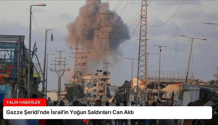 Gazze Şeridi’nde İsrail’in Yoğun Saldırıları Can Aldı