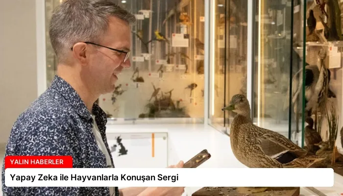 Yapay Zeka ile Hayvanlarla Konuşan Sergi