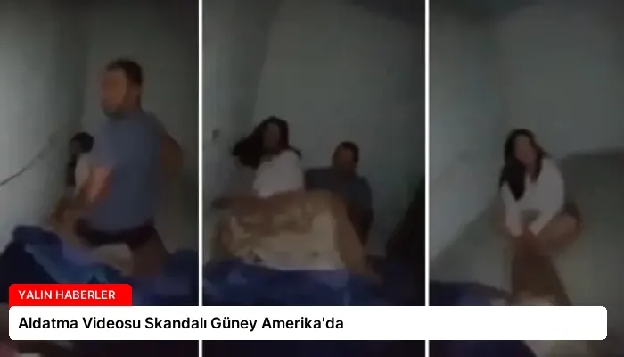 Aldatma Videosu Skandalı Güney Amerika’da