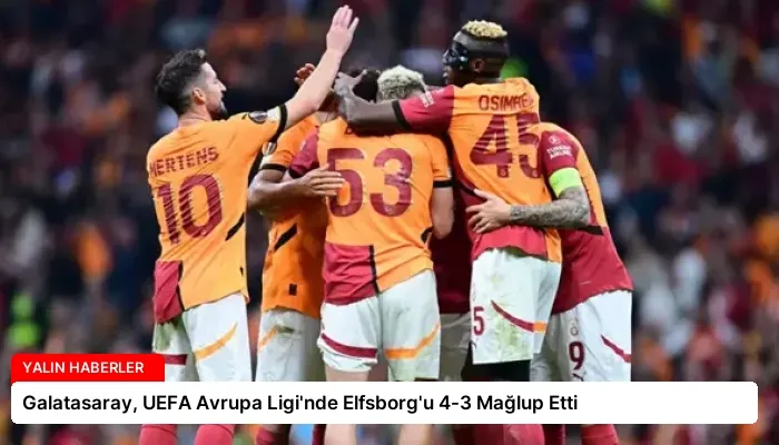 Galatasaray, UEFA Avrupa Ligi’nde Elfsborg’u 4-3 Mağlup Etti