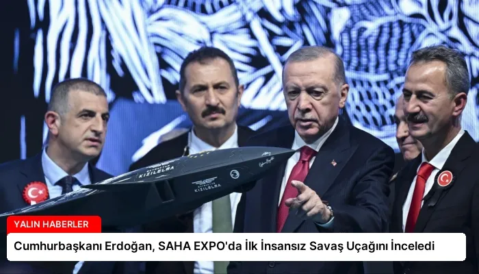 Cumhurbaşkanı Erdoğan, SAHA EXPO’da İlk İnsansız Savaş Uçağını İnceledi