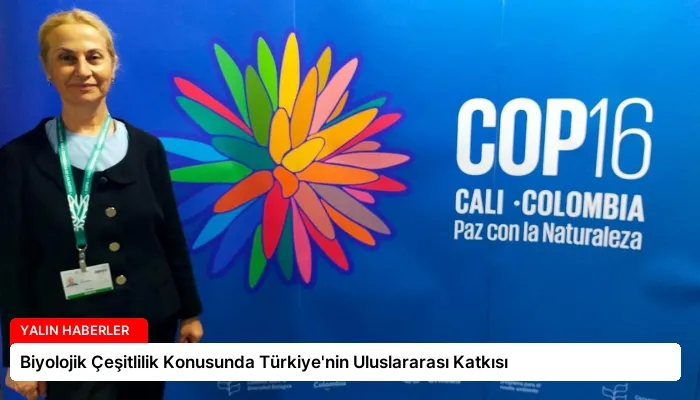 Biyolojik Çeşitlilik Konusunda Türkiye’nin Uluslararası Katkısı