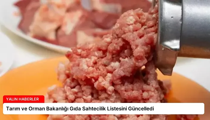 Tarım ve Orman Bakanlığı Gıda Sahtecilik Listesini Güncelledi