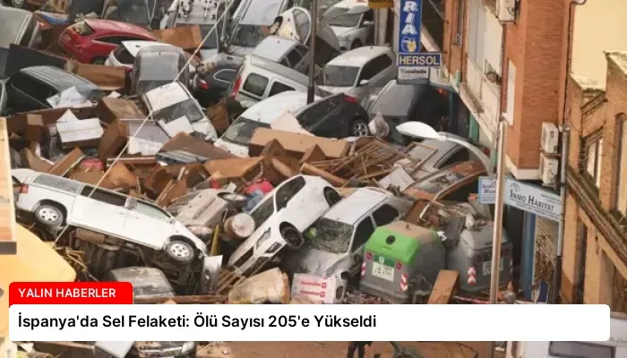 İspanya’da Sel Felaketi: Ölü Sayısı 205’e Yükseldi