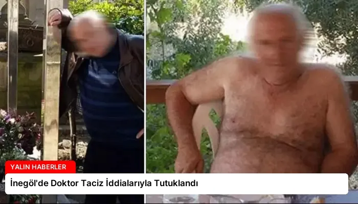 İnegöl’de Doktor Taciz İddialarıyla Tutuklandı