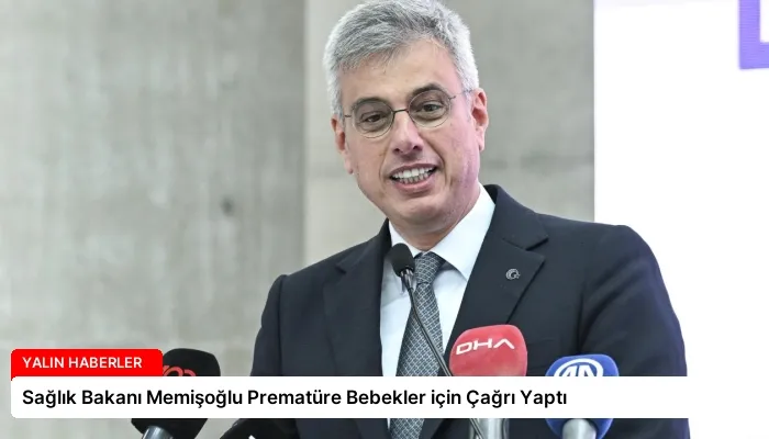 Sağlık Bakanı Memişoğlu Prematüre Bebekler için Çağrı Yaptı