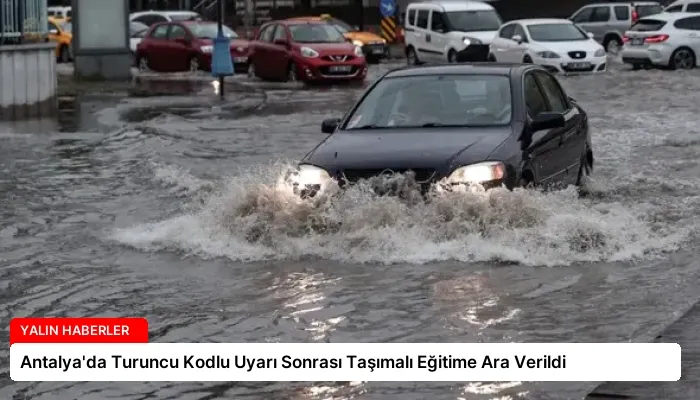Antalya’da Turuncu Kodlu Uyarı Sonrası Taşımalı Eğitime Ara Verildi