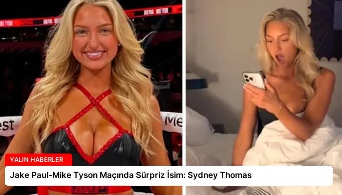 Jake Paul-Mike Tyson Maçında Sürpriz İsim: Sydney Thomas