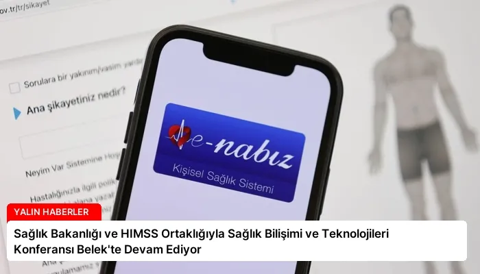 Sağlık Bakanlığı ve HIMSS Ortaklığıyla Sağlık Bilişimi ve Teknolojileri Konferansı Belek’te Devam Ediyor