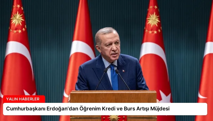 Cumhurbaşkanı Erdoğan’dan Öğrenim Kredi ve Burs Artışı Müjdesi
