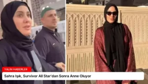 Sahra Işık, Survivor All Star’dan Sonra Anne Oluyor