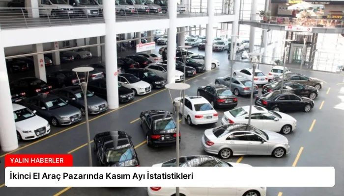 İkinci El Araç Pazarında Kasım Ayı İstatistikleri