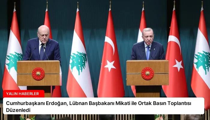 Cumhurbaşkanı Erdoğan, Lübnan Başbakanı Mikati ile Ortak Basın Toplantısı Düzenledi