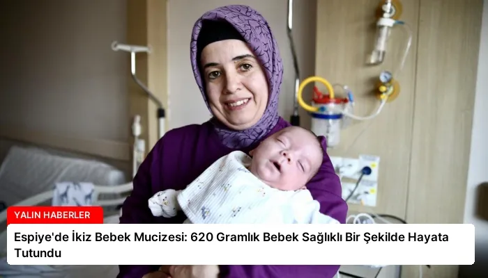 Espiye’de İkiz Bebek Mucizesi: 620 Gramlık Bebek Sağlıklı Bir Şekilde Hayata Tutundu