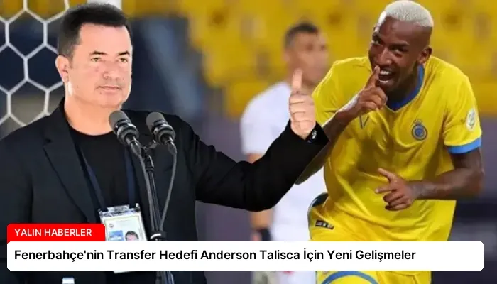 Fenerbahçe’nin Transfer Hedefi Anderson Talisca İçin Yeni Gelişmeler
