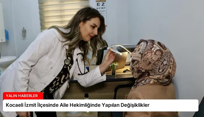 Kocaeli İzmit İlçesinde Aile Hekimliğinde Yapılan Değişiklikler